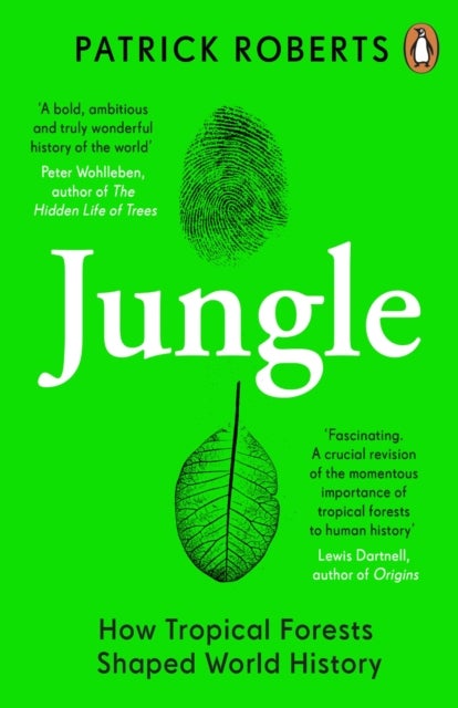 Jungle - How Tropical Forests Shaped World History
