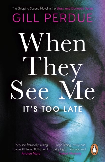 When They See Me - The gripping second novel in the Shaw and Darmody series