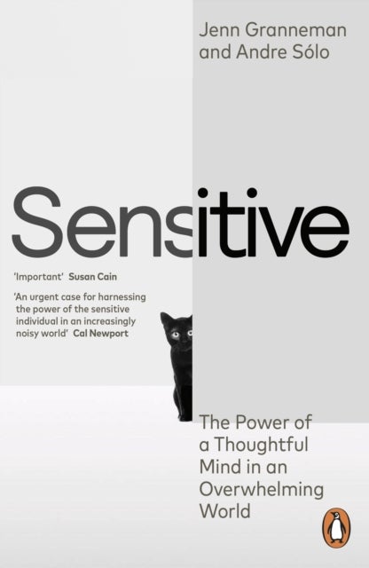 Sensitive - The Power of a Thoughtful Mind in an Overwhelming World