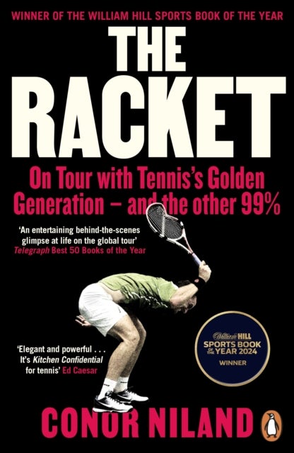 The Racket - On Tour with Tennis¿s Golden Generation ¿ and the other 99%