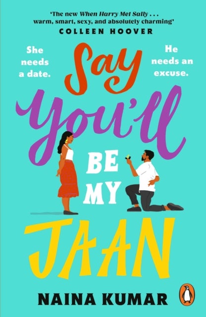 Say You¿ll Be My Jaan - The must read fake engagement romcom of the year ¿ the perfect feel good pick me up!