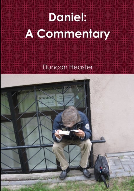 Daniel - A Commentary Old Testament New European Christadelphian Commentary
