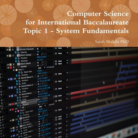Computer Science for International Baccalaureate - Topic 1 - System Fundamentals