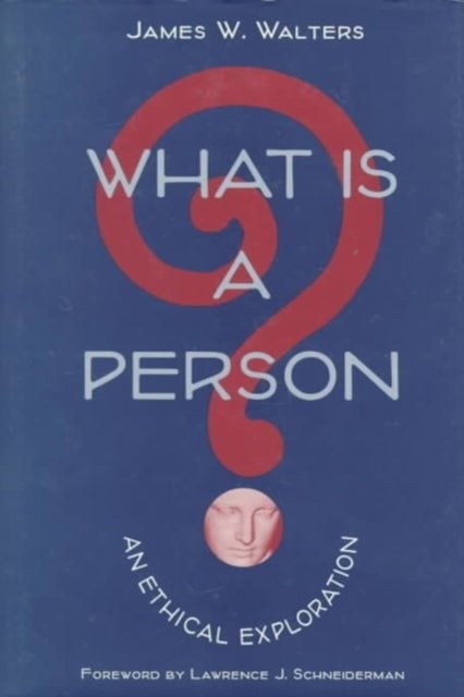 What Is a Person? - AN ETHICAL EXPLORATION