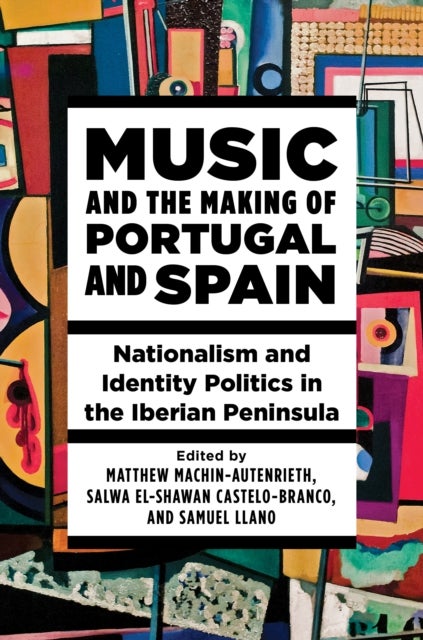 Bilde av Music And The Making Of Portugal And Spain