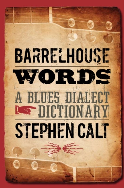 Barrelhouse Words - A Blues Dialect Dictionary