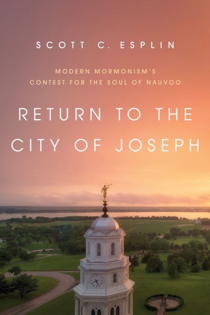 Bilde av Return To The City Of Joseph Av Scott C. Esplin