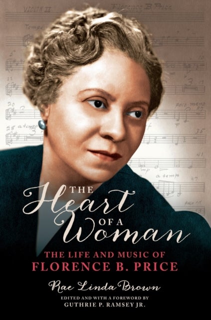 The Heart of a Woman - The Life and Music of Florence B. Price