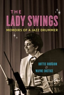 The Lady Swings - Memoirs of a Jazz Drummer