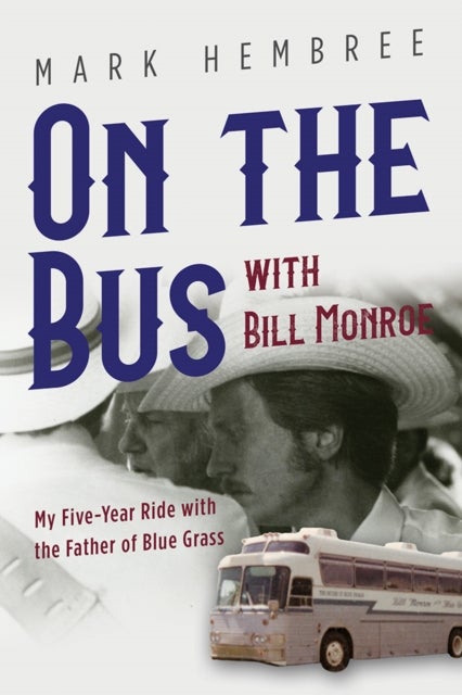 Bilde av On The Bus With Bill Monroe Av Mark Hembree