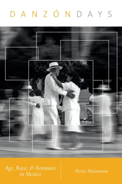 Danzon Days - Age, Race, and Romance in Mexico
