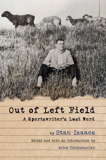 Out of Left Field - A Sportswriter¿s Last Word