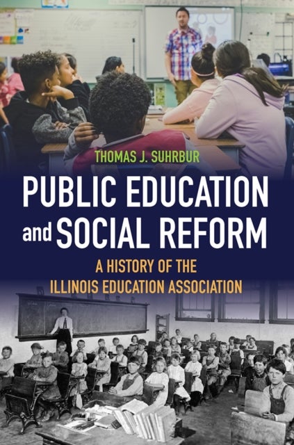 Public Education and Social Reform - A History of the Illinois Education Association