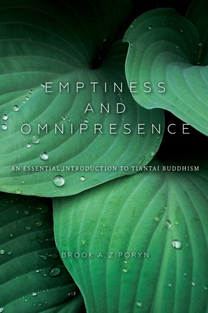 Emptiness and Omnipresence - An Essential Introduction to Tiantai Buddhism