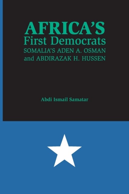 Africa's First Democrats - Somalia's Aden A. Osman and Abdirazak H. Hussen