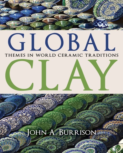 Global Clay - Themes in World Ceramic Traditions