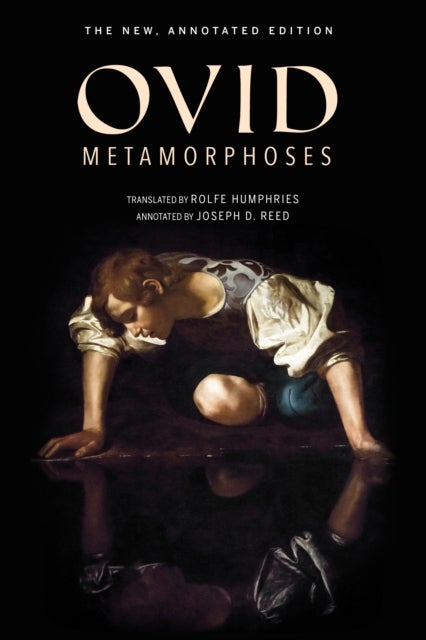 Metamorphoses - The New, Annotated Edition