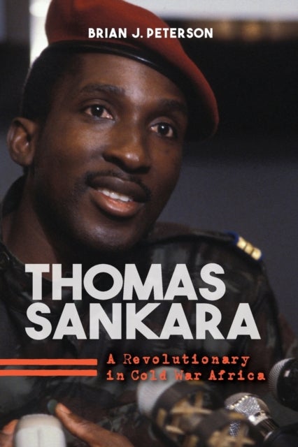 Thomas Sankara - A Revolutionary in Cold War Africa