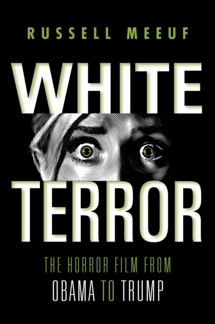 White Terror - The Horror Film from Obama to Trump