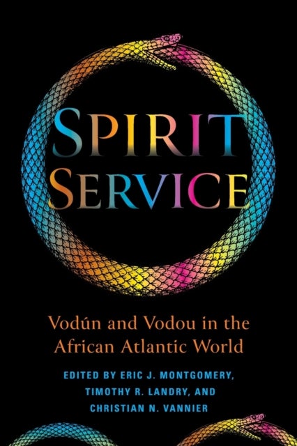 Spirit Service - Vodun and Vodou in the African Atlantic World