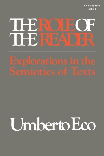 The Role of the Reader - Explorations in the Semiotics of Texts