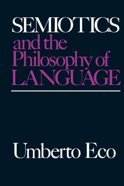 Bilde av Semiotics And The Philosophy Of Language Av Umberto Eco