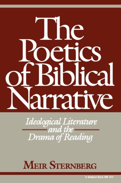 The Poetics of Biblical Narrative - Ideological Literature and the Drama of Reading