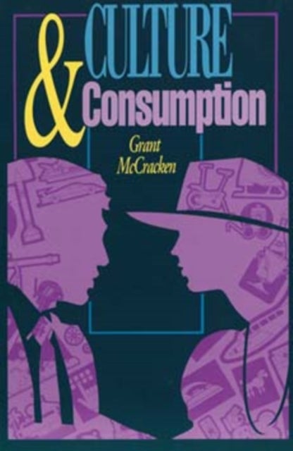 Culture and Consumption - New Approaches to the Symbolic Character of Consumer Goods and Activities