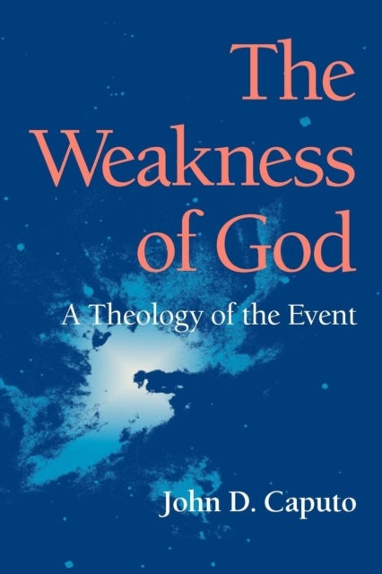 The Weakness of God - A Theology of the Event