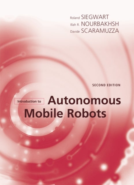 Bilde av Introduction To Autonomous Mobile Robots Av Roland (autonomous Systems Lab) Siegwart, Illah Reza (professor Of Robotics Carnegie Mellon University) No