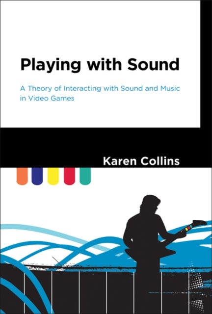 Bilde av Playing With Sound Av Karen (canada Research Chair University Of Waterloo) Collins