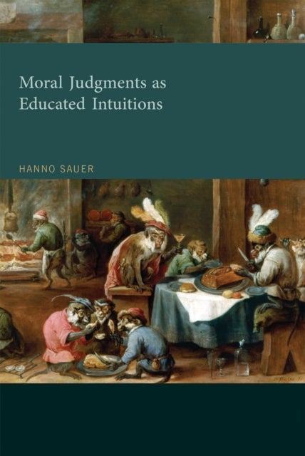 Bilde av Moral Judgments As Educated Intuitions Av Hanno (assistant Professor Of Ethics Utrecht University) Sauer