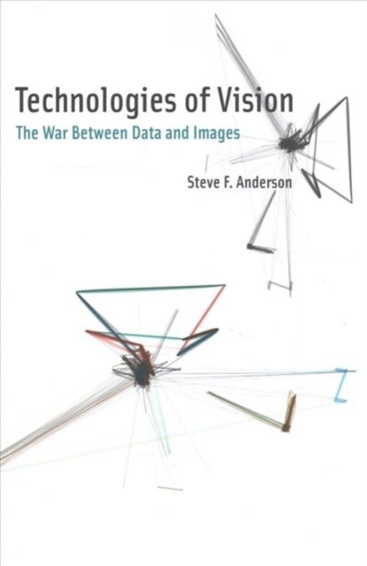 Technologies of Vision - The War Between Data and Images