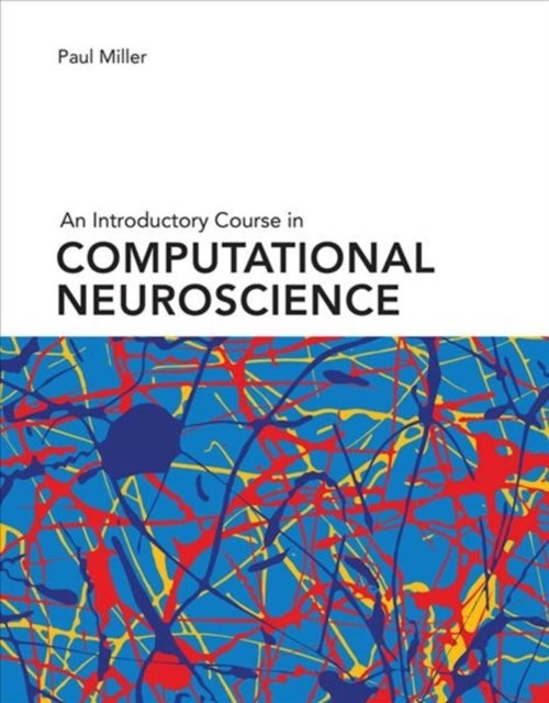 Bilde av An Introductory Course In Computational Neuroscience Av Paul (brandeis University) Miller