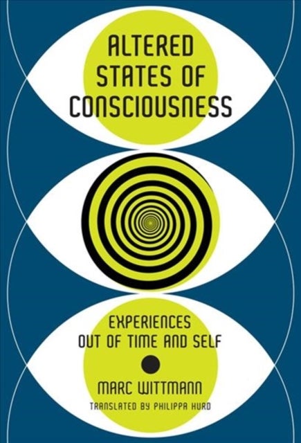 Altered States of Consciousness - Experiences Out of Time and Self
