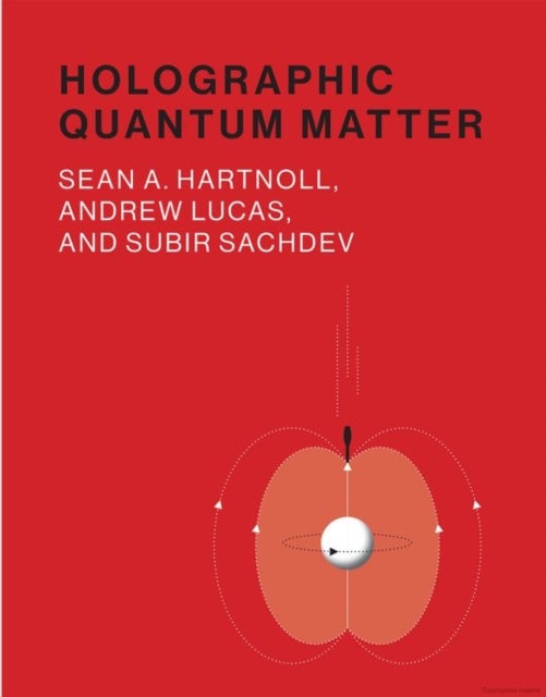 Bilde av Holographic Quantum Matter Av Sean A. (associate Professor Stanford University) Hartnoll, Andrew (postdoctoral Fellow Stanford University) Lucas, Subi