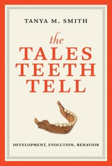 Bilde av The Tales Teeth Tell Av Tanya M. (associate Professor Griffith University) Smith