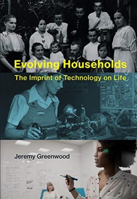 Evolving Households - The Imprint of Technology on Life