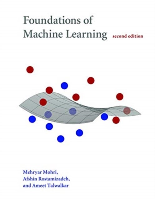 Bilde av Foundations Of Machine Learning Av Mehryar (new York University) Mohri, Afshin (google Inc.) Rostamizadeh, Ameet (university Of California Berkeley) T