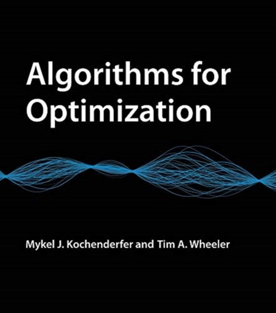 Bilde av Algorithms For Optimization Av Mykel J. (stanford University) Kochenderfer, Whee