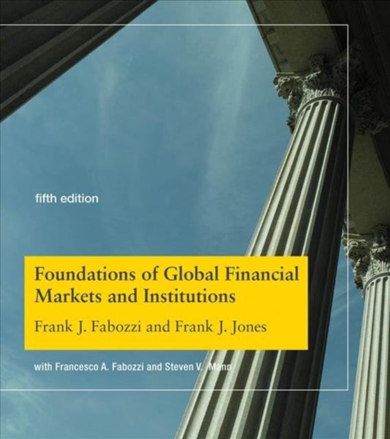 Bilde av Foundations Of Global Financial Markets And Institutions Av Frank J. Fabozzi, Frank J. Jones