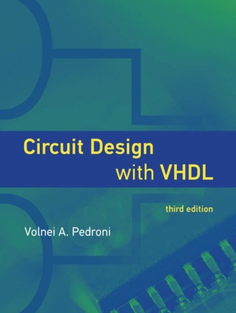 Bilde av Circuit Design With Vhdl Av Volnei A. (utfpr - Federal Technological University Of Parana State) Pedroni