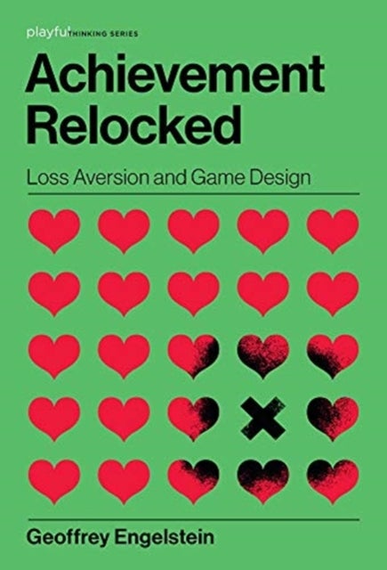 Achievement Relocked - Loss Aversion and Game Design