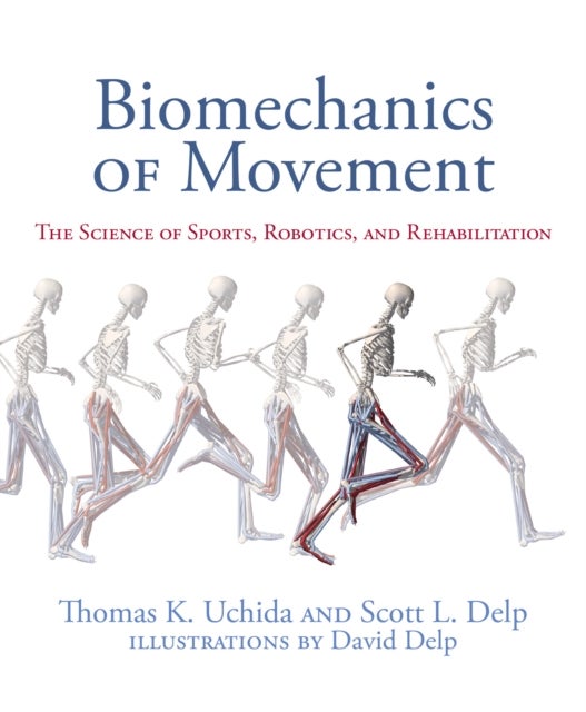 Bilde av Biomechanics Of Movement Av Thomas K. Uchida, Scott L. Delp