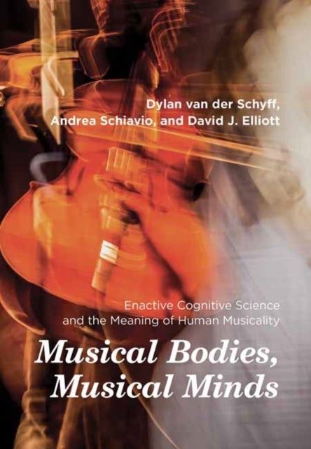 Bilde av Musical Bodies, Musical Minds Av Dylan Van Der Schyff, Andrea Schiavio