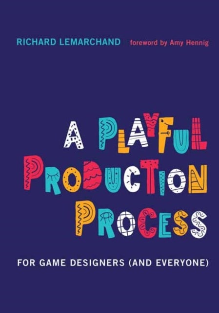 A Playful Production Process - For Game Designers (and Everyone)