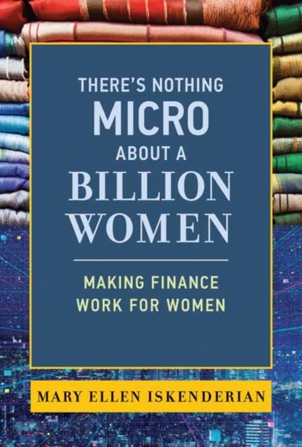 Bilde av There&#039;s Nothing Micro About A Billion Women Av Mary Ellen Iskenderian