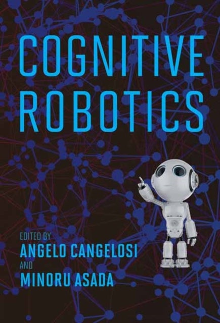 Bilde av Cognitive Robotics Av Angelo Cangelosi, Minoru Asada