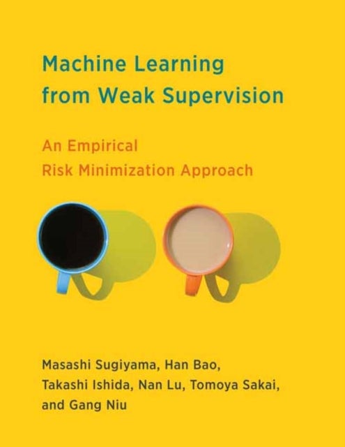 Bilde av Machine Learning From Weak Supervision Av Masashi Sugiyama, Han Bao