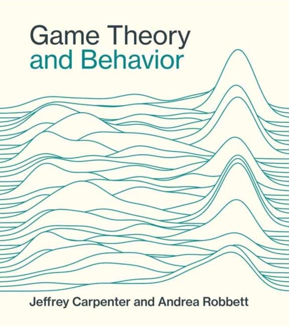 Bilde av Game Theory And Behavior Av Jeffrey Carpenter, Andrea Robbett